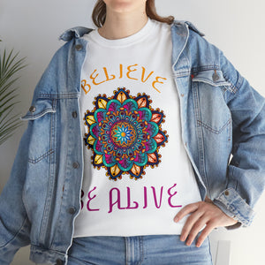 Yoga Unisex Heavy Cotton Tee Shirt Believe Be Alive Mandala Shirt Spiritual Yoga Mantra Gift for Yoga Instructor