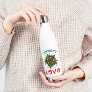 I Choose Love 20oz Insulated Bottle For Yoga Inner Peace Water Structuring Bottle
